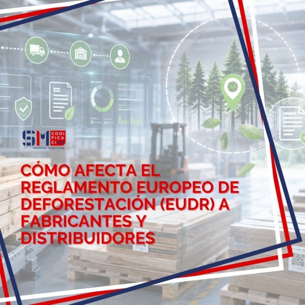Cómo afecta el Reglamento Europeo de Deforestación (EUDR) a fabricantes y distribuidores