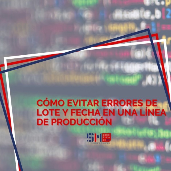 Cómo evitar errores de lote y fecha en una línea de producción