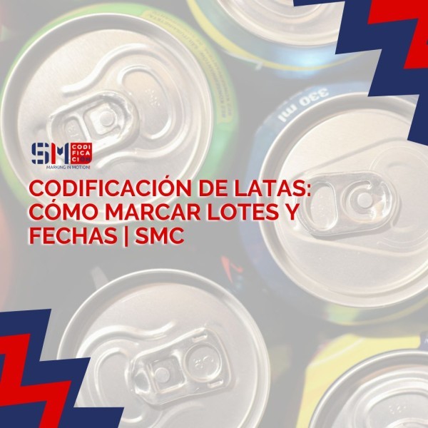 Codificación de latas: cómo marcar lotes y fechas | SMC