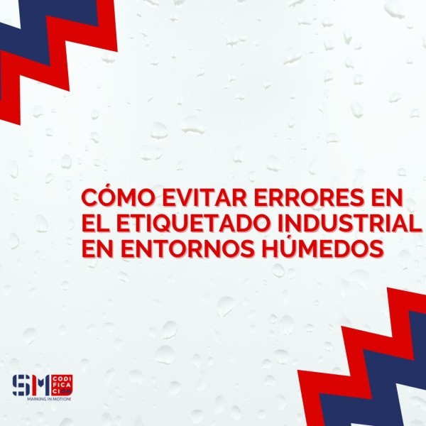 Cómo evitar errores en el etiquetado industrial en entornos húmedos