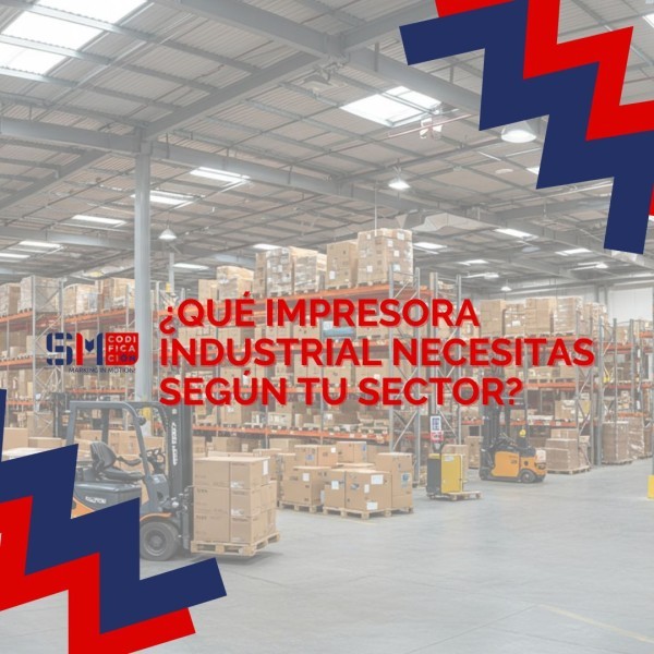 ¿Qué impresora industrial necesitas según tu sector?