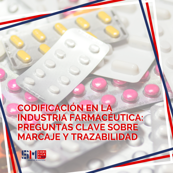 Codificación en la industria farmacéutica: preguntas clave sobre marcaje y trazabilidad